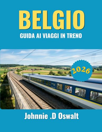 BELGIO GUIDA AI VIAGGI IN TRENO 2026