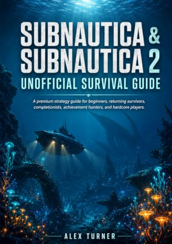 SUBNAUTICA & SUBNAUTICA 2 Unofficial Survival Guide: A premium strategy for beginners, returning survivors, completionists, achievement hunters, and hardcore players.