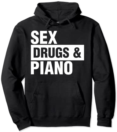 Sex Drugs & Piano Klavier Pianist Geschenk Klimperkasten Pullover Hoodie
