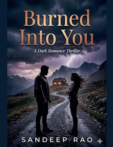 Burned Into You: A Dark Romance Thriller