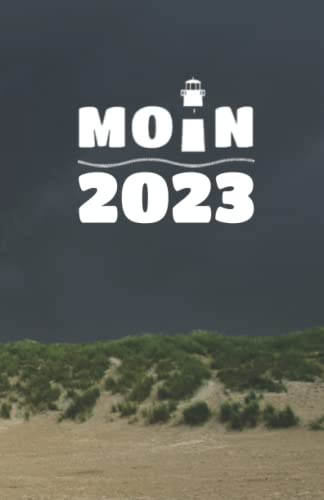 Wochen-Kalender mit Notizbuch MOIN 2023: MOIN! Küstenkalender 2023 mit Wochenübersicht und Notizseiten! ca DIN A5, Buchkalender Moin mit Leuchtturm + Düne