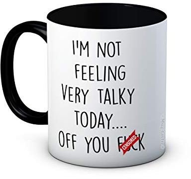 mug-tastic I'm Not Feeling Vert Talky Today ... Off You F*ck - Hochwertige Keramik Kaffetasse Becher
