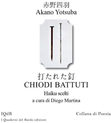 CHIODI BATTUTI: haiku scelti a cura di Diego Martina