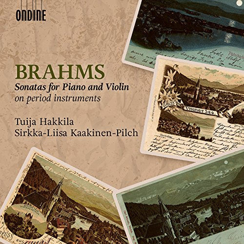 Johannes Brahms: Sonatas for Piano and Violin (on period instruments)
