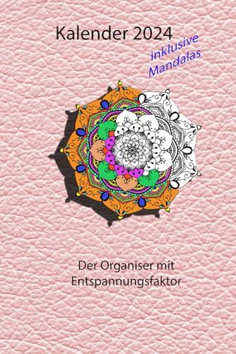 Organiser Mandala 2024 A5: Wochenplaner 21 x 14,8cm mit Mandalas zum Entspannen, Lederoptik, rosa