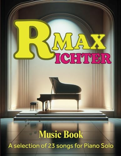 Max Richter Music Book: A selection of 23 songs for Piano Solo