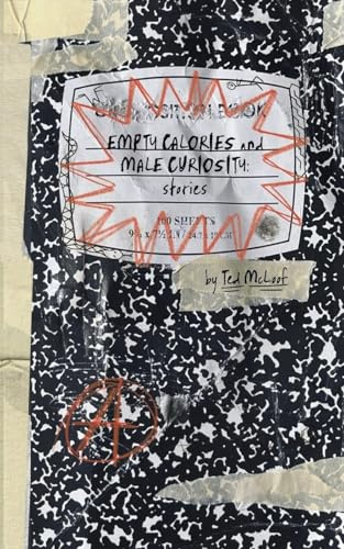 Empty Calories and Male Curiosity: Stories