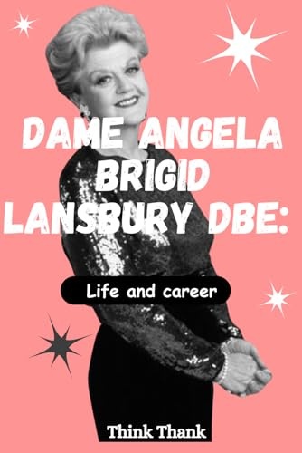 Dame Angela Brigid Lansbury DBE: Life and career