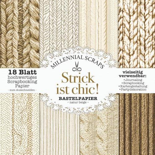 Strick Ist Chic! Bastelpapier Natur Beige: Gemütliches Handarbeits- und Hobby-Dekor für Karten, zum Basteln, für Fotoalben, für Scrapbooking und Tischdekoration I Scrapbooking I Junk Journals