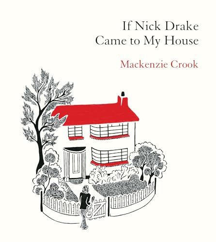 If Nick Drake Came to My House (English Edition)