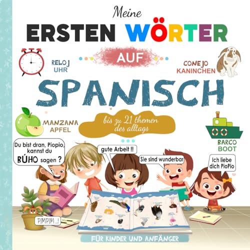 Meine ersten Wörter auf Spanisch: Spanisch-Deutsch Lernbuch für Kinder und Anfänger | Zweisprachiges Bildwörterbuch für Kinder mit großen wunderschön ... Fotos und Alltagsthemen | alles in Farbe.