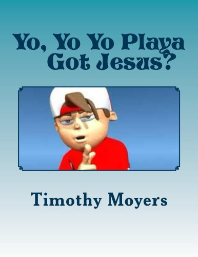 Yo,Yo,Yo Playa Got Jesus? (English Edition)