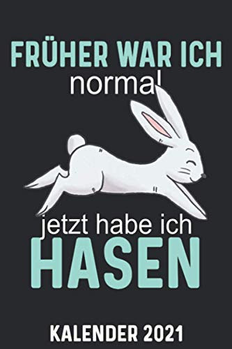 Kalender 2021 A5 Hase früher normal: 1 Woche 2 Seiten – Terminplaner 2021