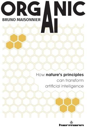 Organic AI: How nature's principles can transform artificial intelligence