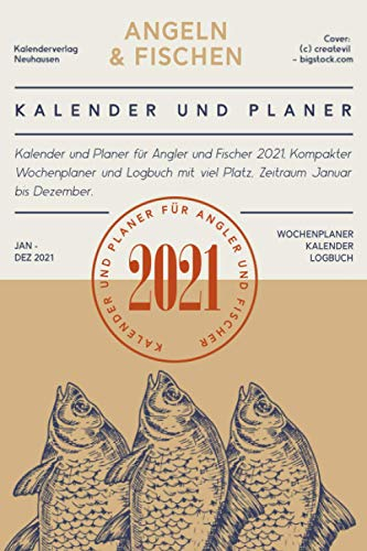 Angeln und Fischen, Kalender und Planer 2021: Kompakter Wochenplaner und Logbuch, Geschenk für Angler und Fischer