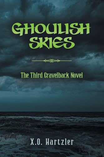 Ghoulish Skies: The Third Gravelback Novel