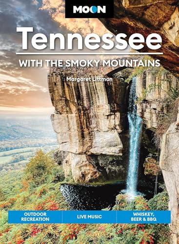 Moon Tennessee: With the Smoky Mountains (Tenth Edition): Outdoor Recreation, Live Music, Whiskey, Beer & BBQ (Moon U.S. Travel Guide)
