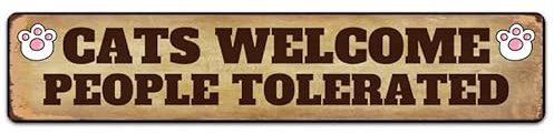 Cats Welcome People Tolerated Cat Metal Tin Sign For Home Decor Cat Lover Decor Cats Welcome Sign Cat Lover Gifts Funny 4X16 in/10x40 cm