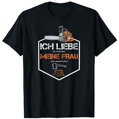 Förster Holzfäller Forstwirt | Ich liebe meine Frau T-Shirt