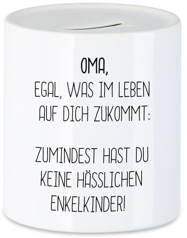 Hey!Print Spardose Oma Wenigstens Keine Hässlichen Enkelkinder Lustig Geschenkidee Beste Oma