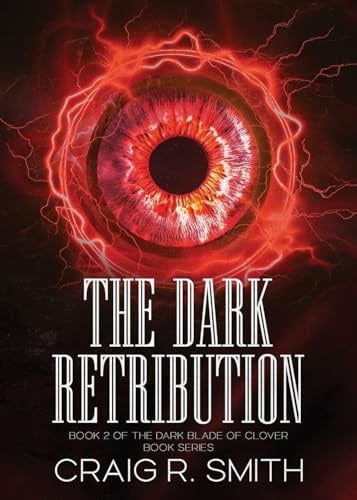 The Dark Retribution: Book Two of the Dark Blade of Clover Series