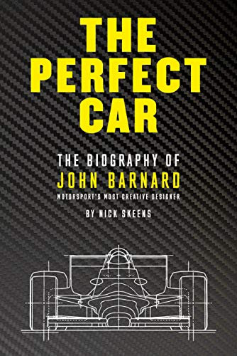 The Perfect Car: The Biography of John Barnard