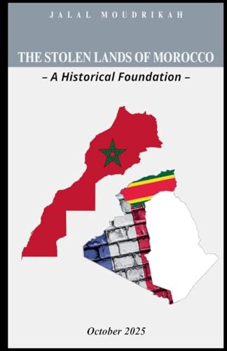 The Stolen Lands of Morocco - A Historical Foundation -