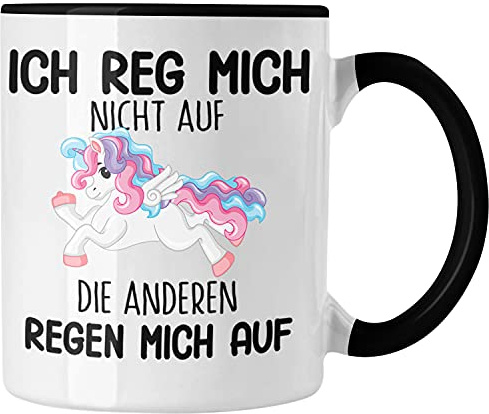 Trendation - Lustige Ich Reg Mich Nicht Auf Tasse Mit Spruch Einhorn Kaffeetasse Geschenk Mama Freundin Kollegin Geschenkidee Arbeit Frauen (Schwarz)