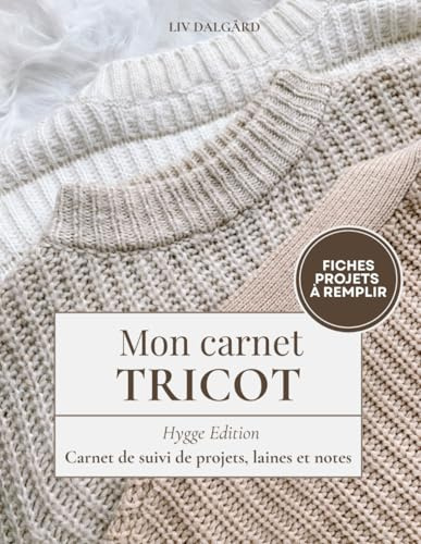 Mon Carnet Tricot – Hygge Edition: Planner tricot scandinave | Organisez vos projets, laines, échantillons et créations dans un carnet élégant