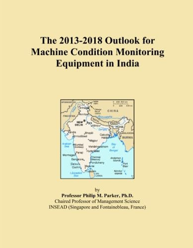 The 2013-2018 Outlook for Machine Condition Monitoring Equipment in India