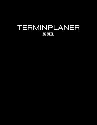 Terminplaner XXL: Großer Tages Terminplaner zum Organisieren von Terminen und perfektionieren des Zeitmanagements - Geschäfts-Terminbuch in A4 für ... für Selbstständige Friseure und Ärzte