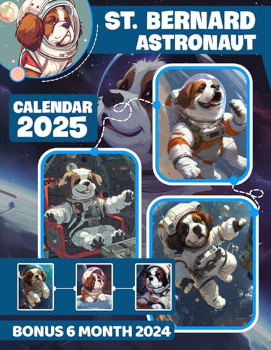 St. Bernard Astronaut Calendar 2025: 18-Month St. Bernard Photography & Coloring Pages For Kids And Adult Collection, From Jul 2024 to December 2025, Perfect for Planning and Organizing Your Year