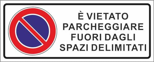 M-ITALY CARTELLO SEGNALETICO UNI - È VIETATO PARCHEGGIARE FUORI DAGLI SPAZI DELIMITATI - Adesivo Extra Resistente, Pannello in Forex, Pannello In Alluminio (15x6, Adesivo)