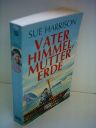 Sue Harrison: Vater Himmel, Mutter Erde