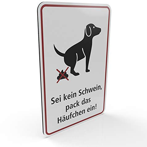 Betriebsausstattung24 Kein Hundeklo Hinweisschild „Sei kein Schwein, pack das Häufchen ein!“ - Hochformat 20,0 x 30,0 cm - Aluminium Verbundplatte