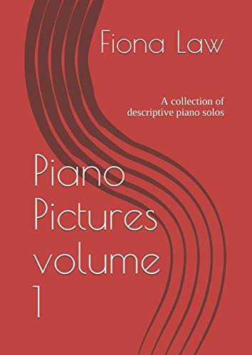 Piano Pictures volume 1: A collection of descriptive piano solos
