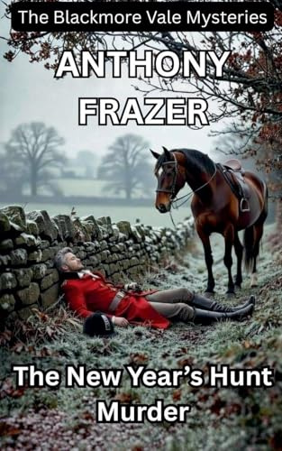 The New Year's Hunt Murder (The Blackmore Vale Mysteries, Band 3)