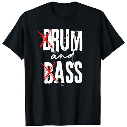 Drum And Bass Rum And Ass Funny Design T-Shirt