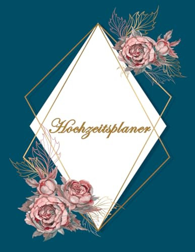 Hochzeitsplaner: Umfassender Hochzeitsplaner mit Kalender für 2 Jahre, Gästeliste mit 417 Eintragungen, auf 130 Seiten