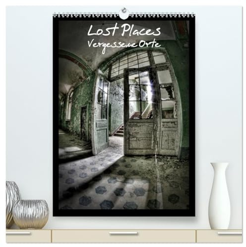 Lost Places Vergessene Orte (hochwertiger Premium Wandkalender 2026 DIN A2 hoch), Kunstdruck in Hochglanz: Lost Places, 12 spannende Monate (CALVENDO Orte)