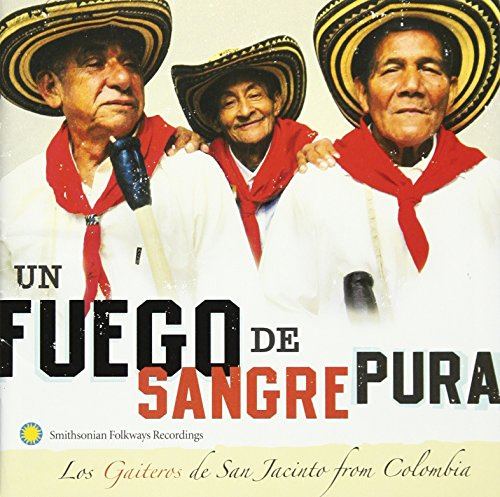 Unfuego De Sangre Pura: Los Gaiteros De San Jacinto