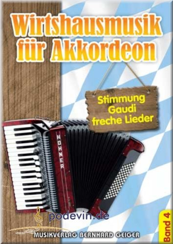 Wirtshausmusik 4 - Stimmung, Gaudi und freche Lieder - Akkordeon Noten [Musiknoten]