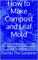 How to Make Compost and Leaf Mold: The simple, easy way to make the best organic fertiliser and soil conditioner (How to be a Gardener) (English Edition)