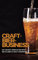 Craft-Bier-Business: Mit selbst gebrautem Bier erfolgreich Geld verdienen: Bier selber brauen, Bier selber brauen Buch, Bier brauen, Bier selber brauen set, Bier zum selber Brauen