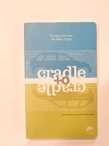 Cradle to Cradle: Remaking the Way We Make Things by William McDonough (2003-06-02)