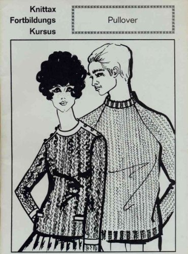 Fortbildungskurs für alle Strickmaschinen: Pullover