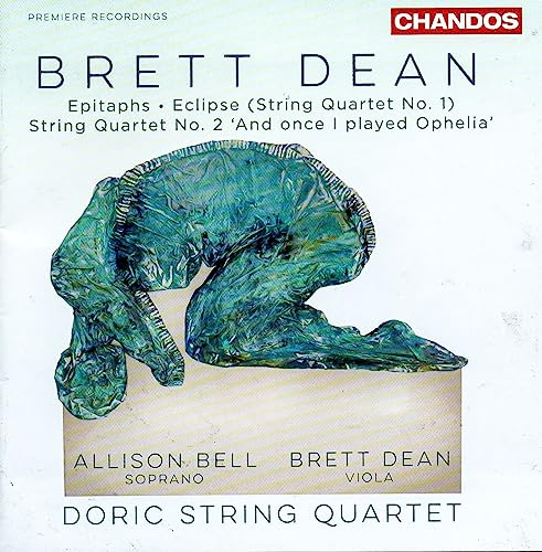 Brett Dean: Epitaphs and String Quartets.