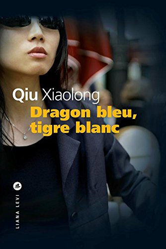 Dragon bleu, tigre blanc (Policiers) (French Edition)