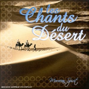 Les Chants Du Désert (Moroccan Spirit)