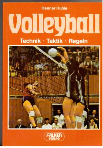 Volleyball : Technik, Taktik, Regeln.